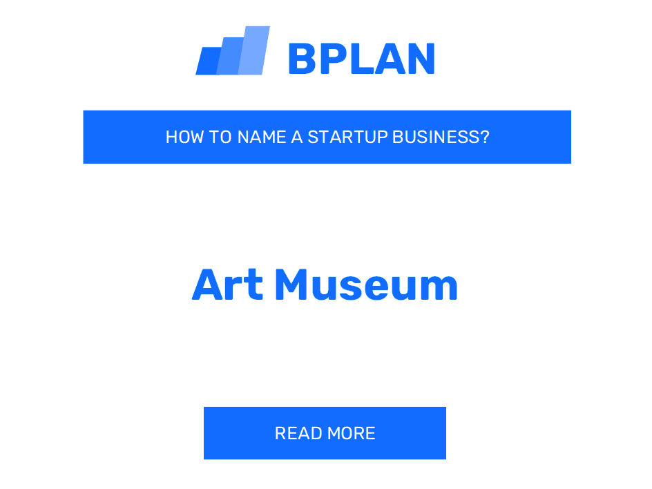 How to Name an Art Museum Business?