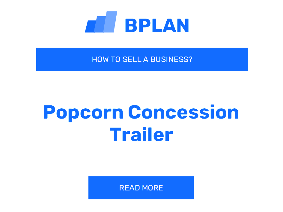 How to Sell a Popcorn Concession Trailer Business?