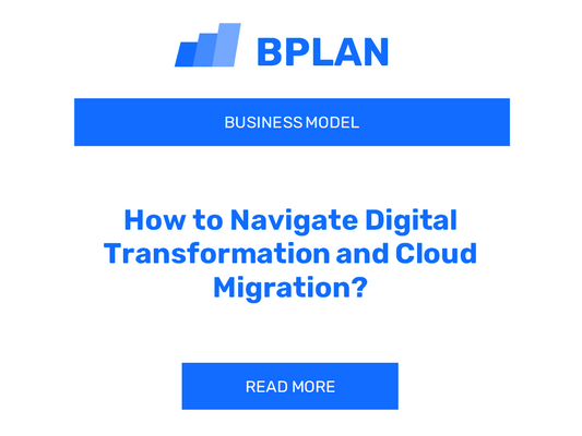 How to Navigate Digital Transformation and Cloud Migration?