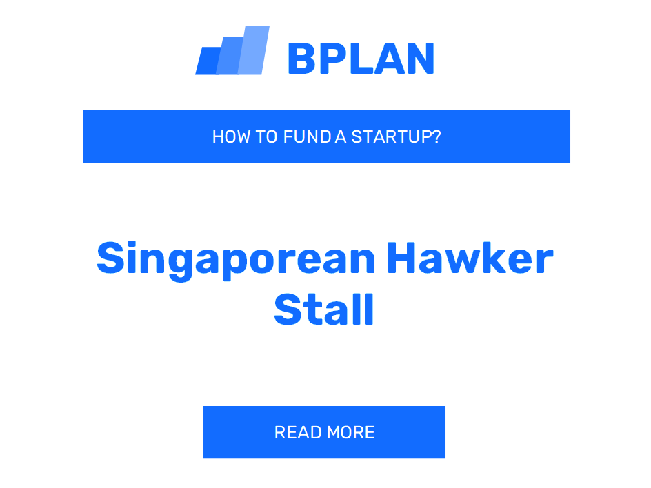 How to Fund a Singaporean Hawker Stall Startup?