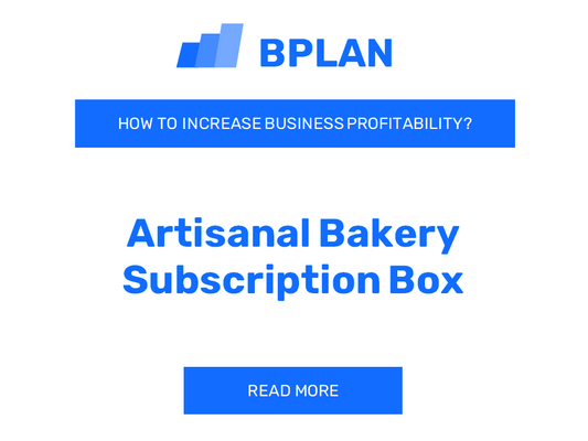 How to Boost Artisanal Bakery Subscription Box Business Profitability?