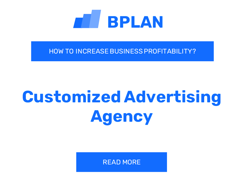 How to Boost Customized Advertising Agency Profitability?