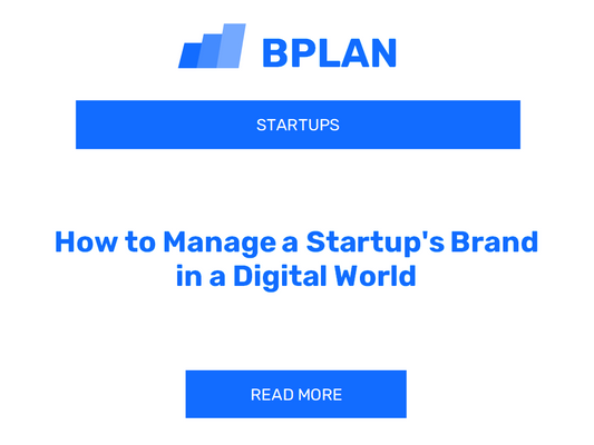 How to Manage a Startup's Brand in a Digital World