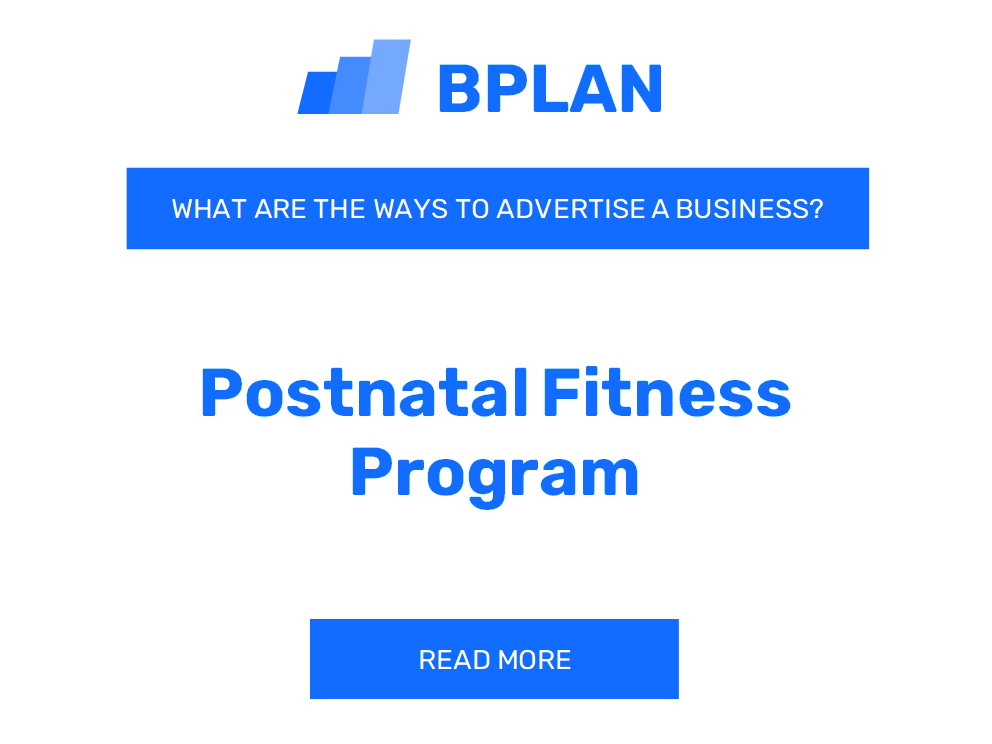 What Are Effective Ways to Advertise a Postnatal Fitness Program Business?