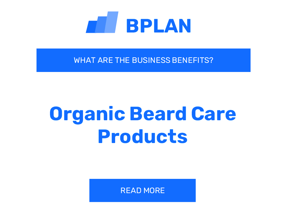 What Are the Benefits of Organic Beard Care Products Business?