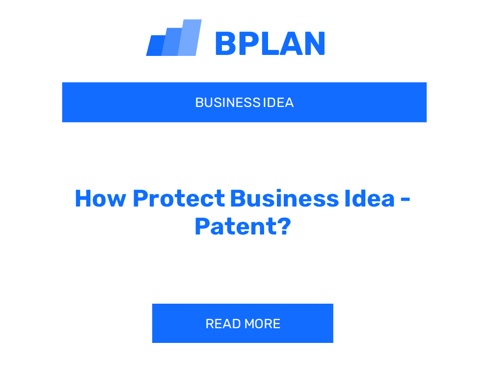 How Protect Business Idea -Patent?