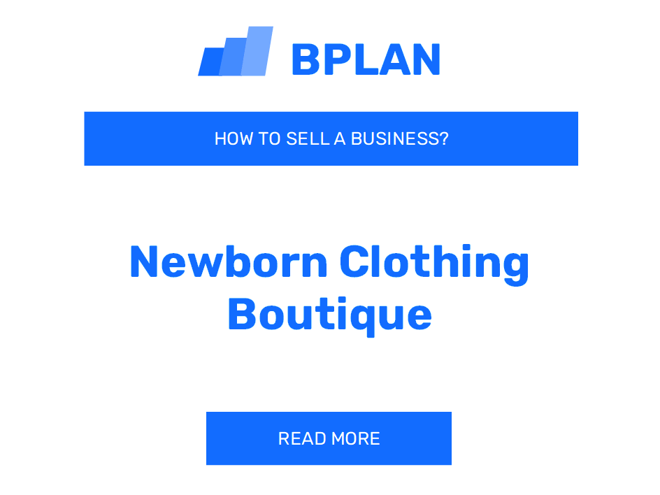 How to Sell a Newborn Clothing Boutique Business?