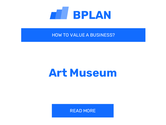 How to Value an Art Museum Business?