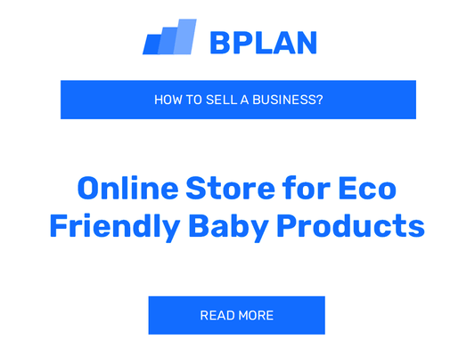 How to Sell an Online Store for Eco-Friendly Baby Products Business?