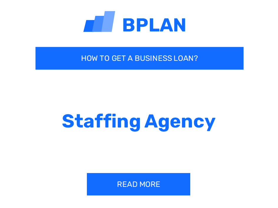 How to Get a Business Loan for a Staffing Agency?