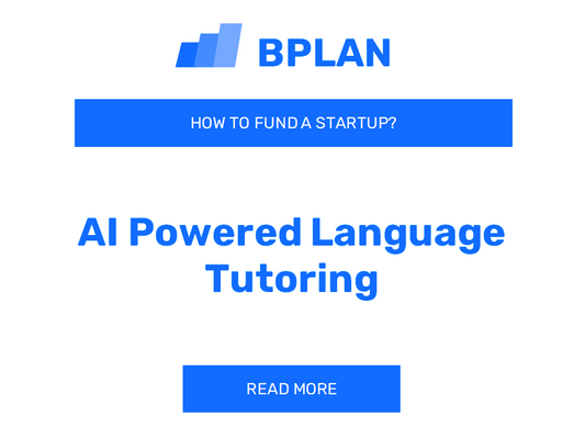 How to Fund an AI-Powered Language Tutoring Startup?