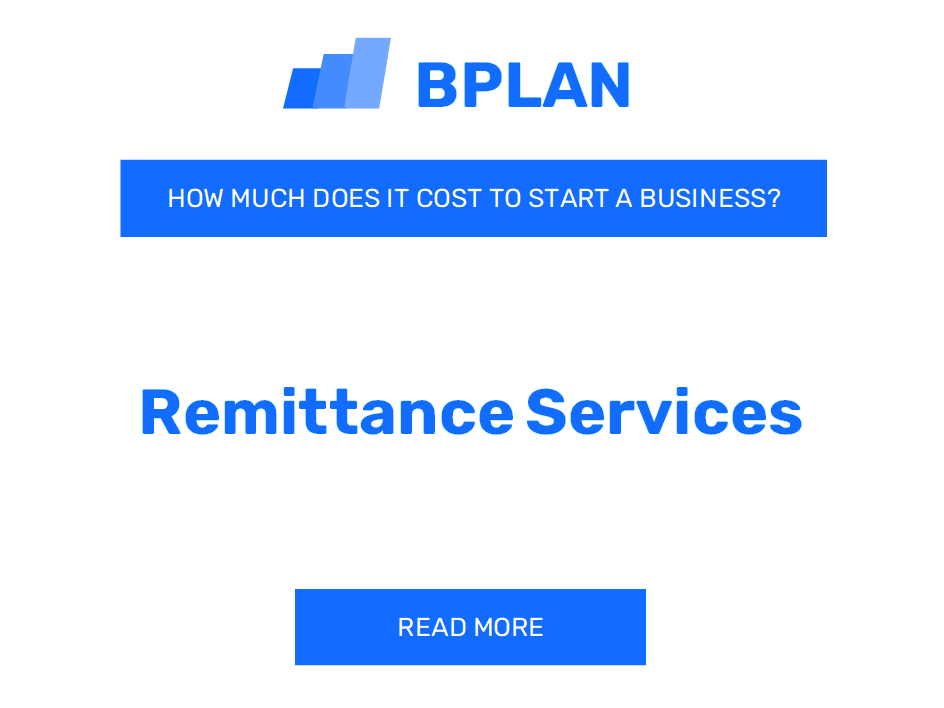 How Much Does It Cost to Start Remittance Services?