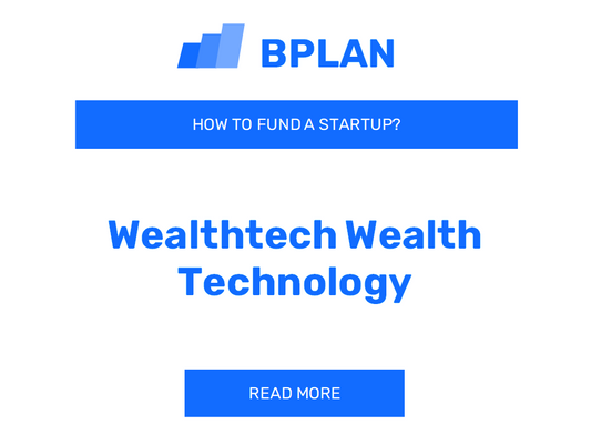 How to Fund a WealthTech Startup