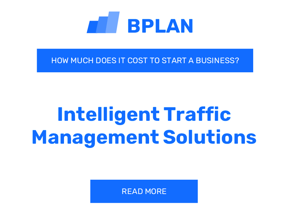 How Much Does It Cost to Start Intelligent Traffic Management Solutions?