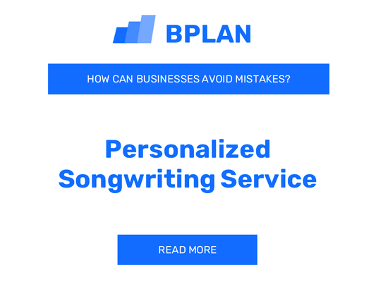 How Can Personalized Songwriting Service Businesses Avoid Mistakes?