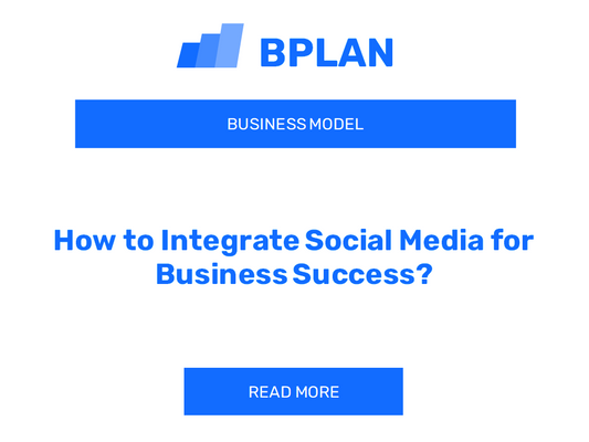 How to Integrate Social Media for Business Success?