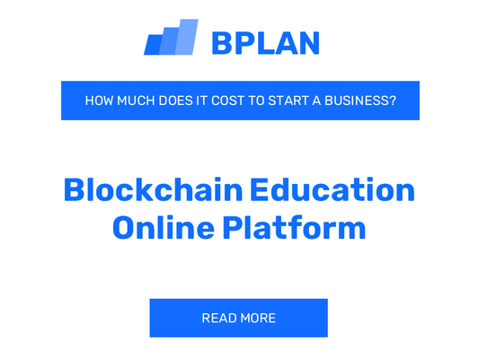 How Much Does It Cost to Start a Blockchain Education Online Platform?