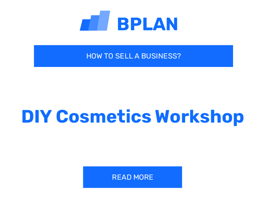 How to Sell a DIY Cosmetics Workshop Business?