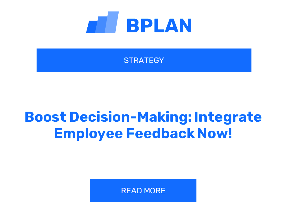 Boost Decision-Making: Integrate Employee Feedback Now!