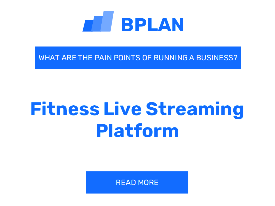 What Are the Challenges of Running a Fitness Live Streaming Platform Business?