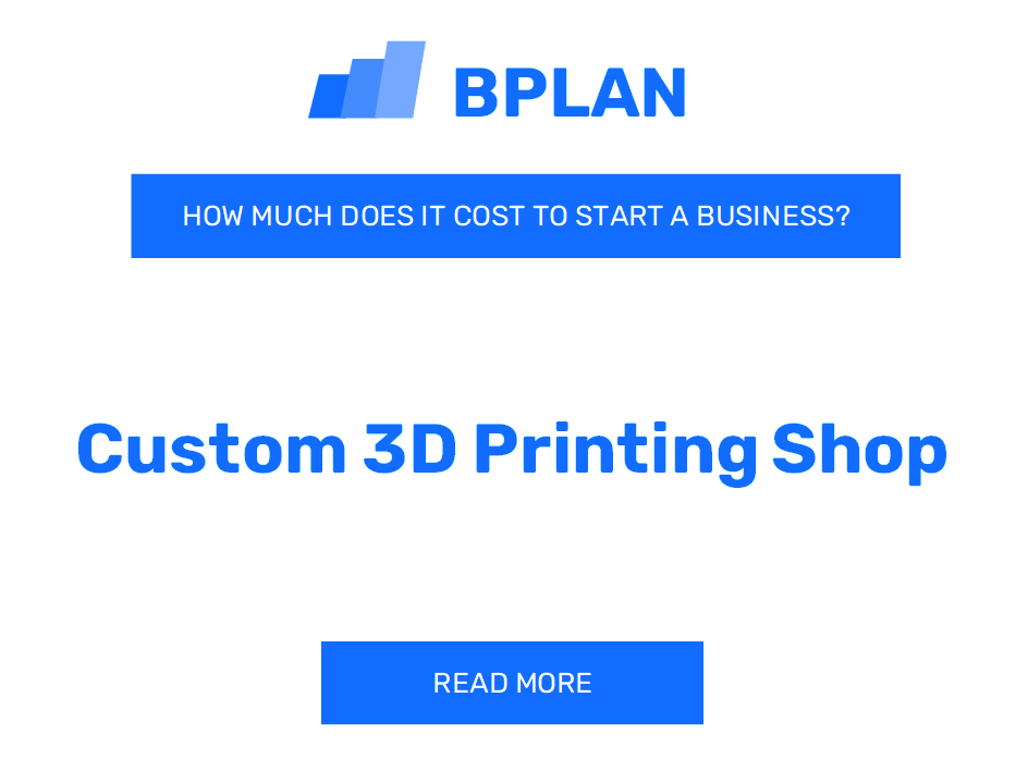 How Much Does It Cost to Start a Custom 3D Printing Shop?