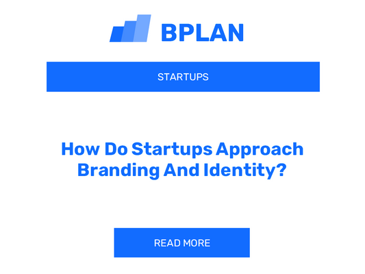 How Do Startups Approach Branding And Identity?