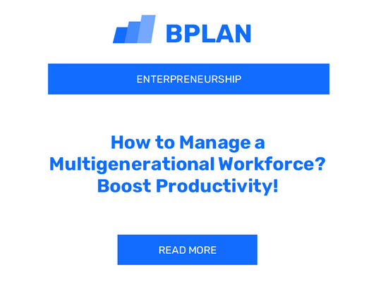 How to Manage a Multigenerational Workforce? Boost Productivity!