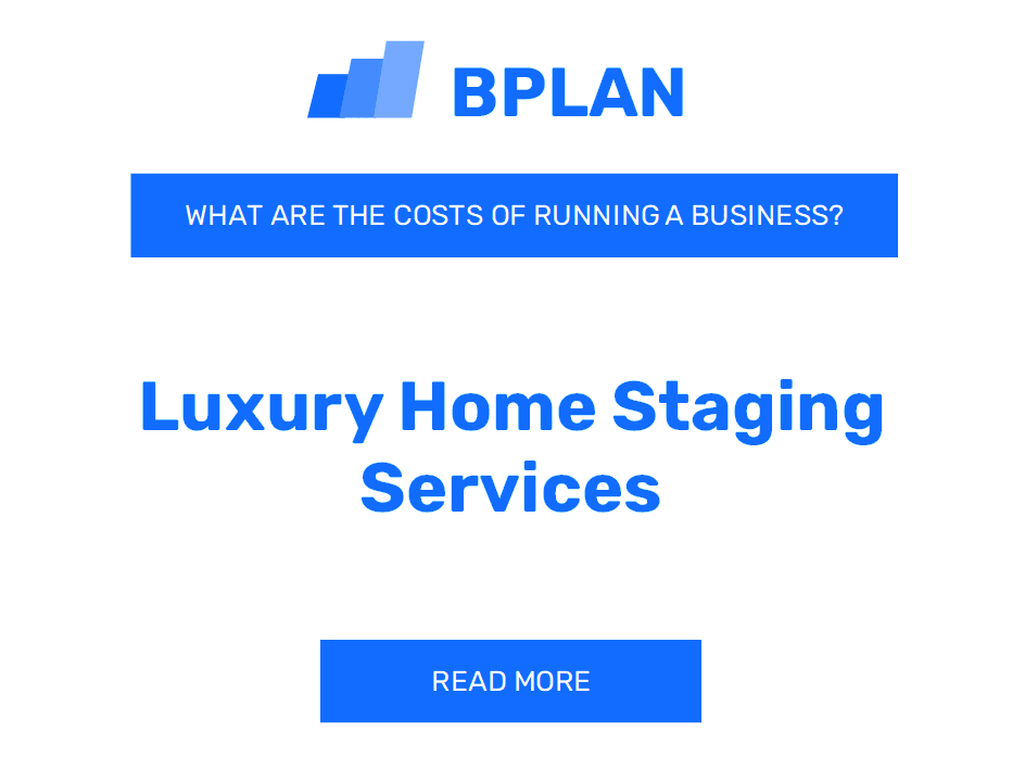 What Are the Costs of Running a Luxury Home Staging Services Business