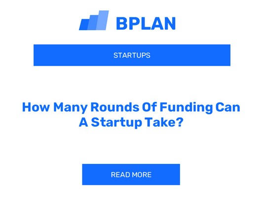 How Many Rounds Of Funding Can A Startup Take?