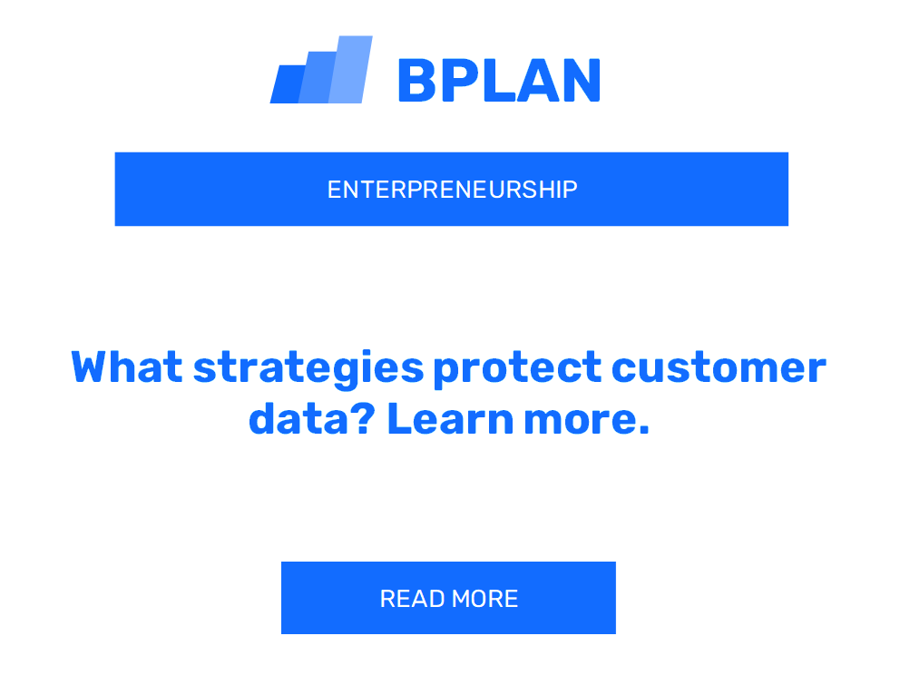 What strategies protect customer data? Learn more.