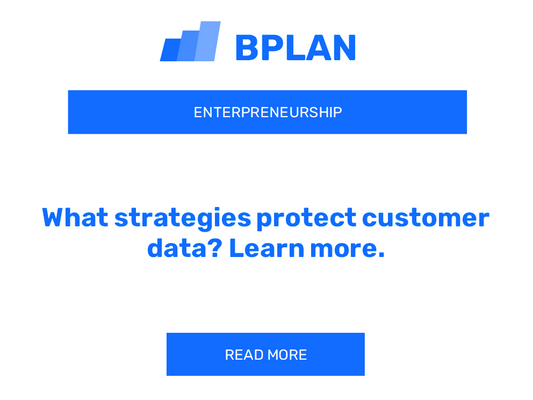 What strategies protect customer data? Learn more.