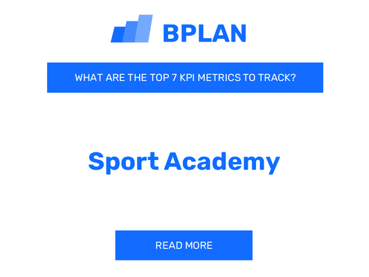 What Are the Top 7 KPIs Metrics of a Sport Academy Business?