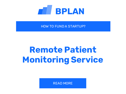 How to Fund a Remote Patient Monitoring Service Startup?