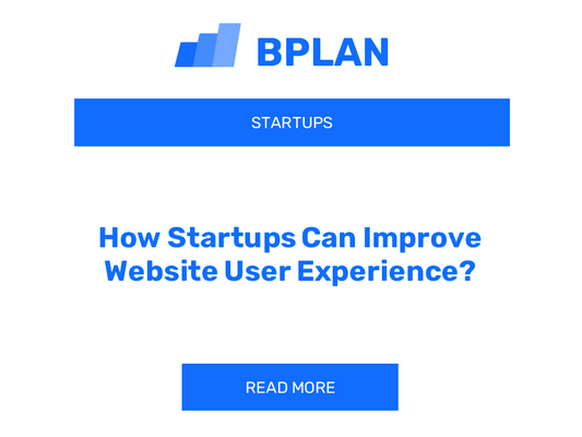 How Startups Can Improve Website User Experience?