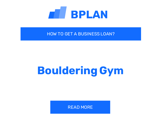 How to Get a Business Loan for a Bouldering Gym?