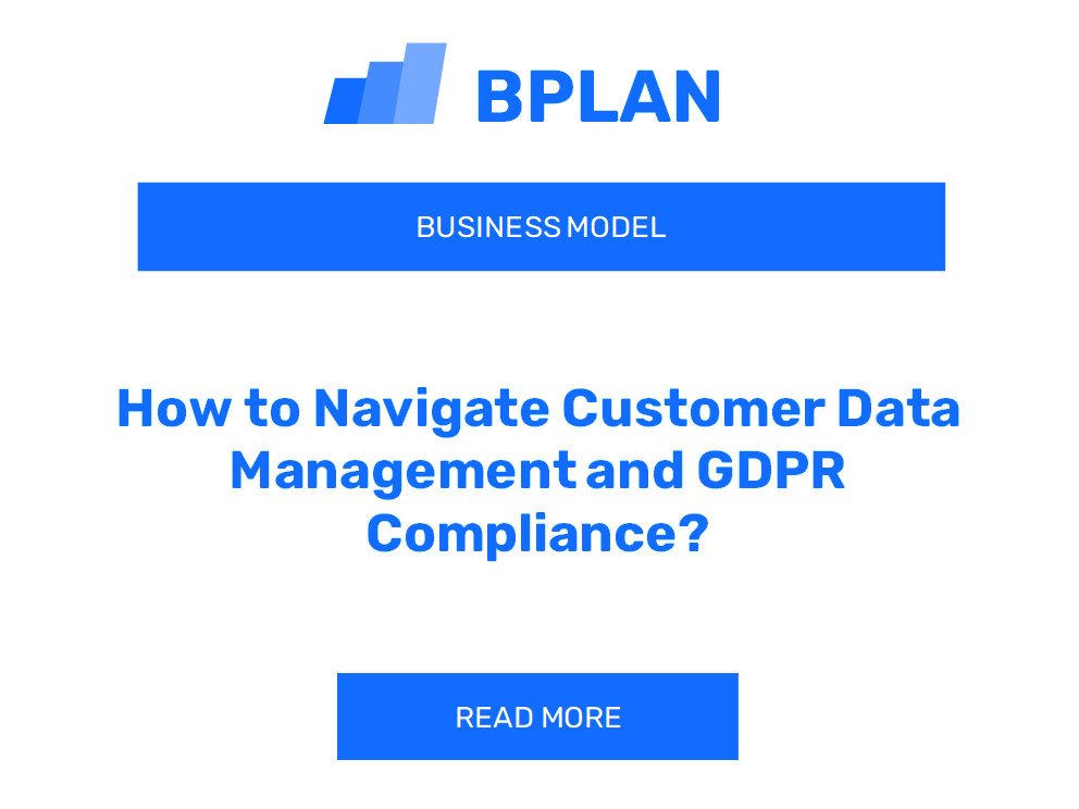 How to Navigate Customer Data Management and GDPR Compliance?