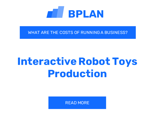 What Are the Costs of Running an Interactive Robot Toys Production Business?