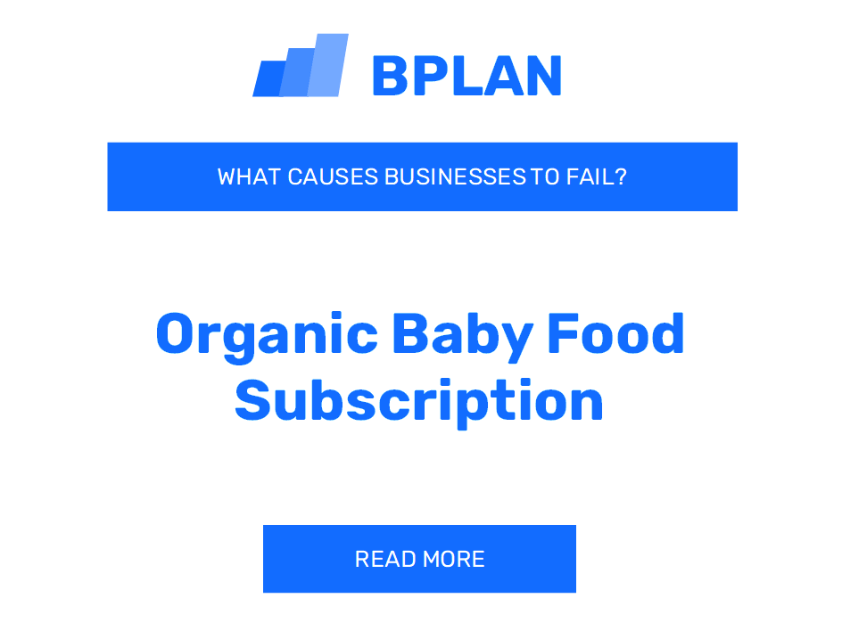 What Causes Organic Baby Food Subscription Businesses to Fail?