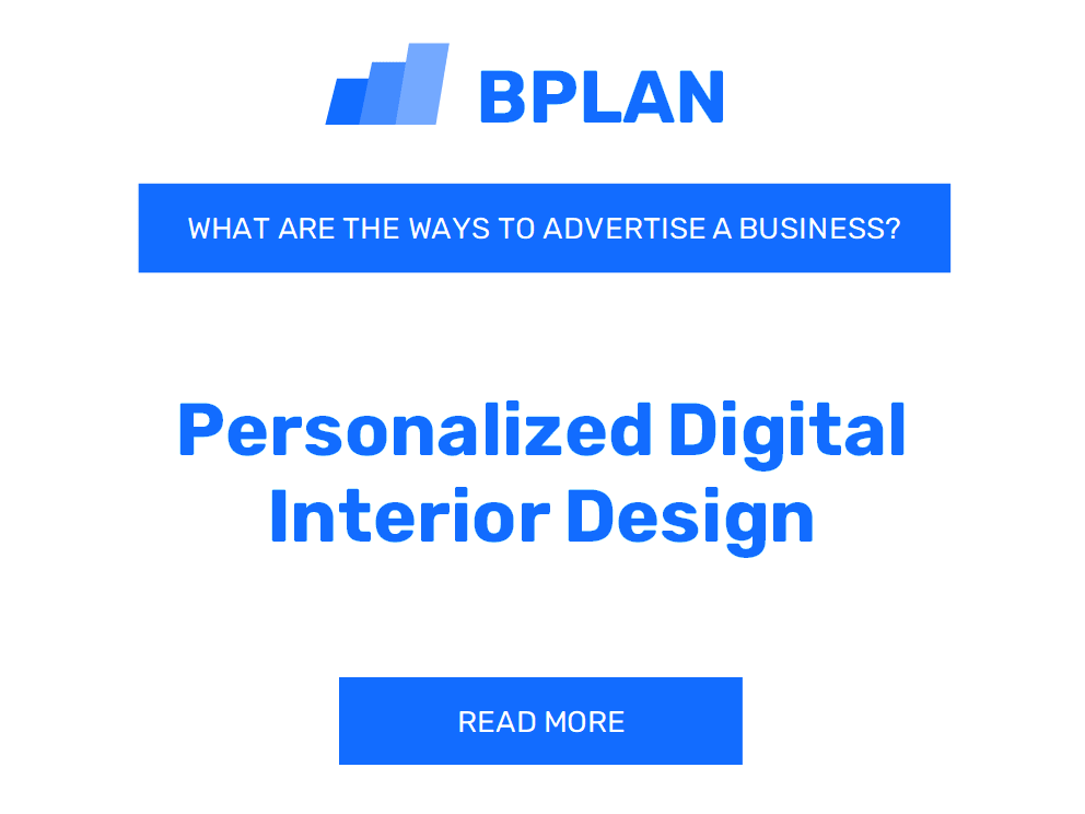 What Are Effective Ways to Advertise a Personalized Digital Interior Design Business?