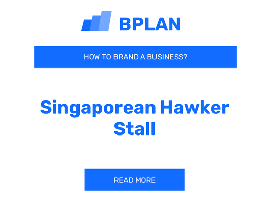 How to Brand a Singaporean Hawker Stall Business?