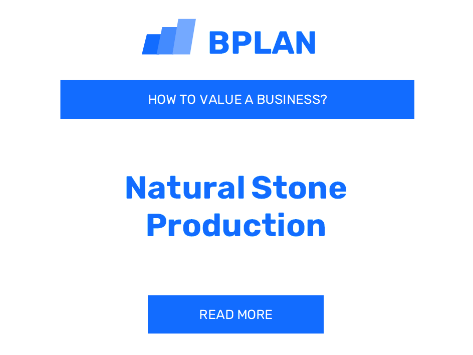 How to Value a Natural Stone Production Business?