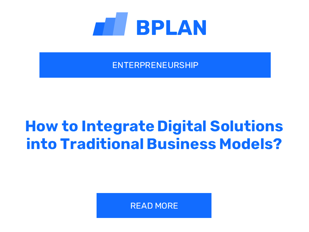 How to Integrate Digital Solutions into Traditional Business Models?