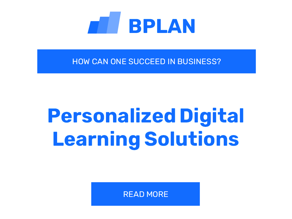 How Can One Succeed in Personalized Digital Learning Solutions Business?