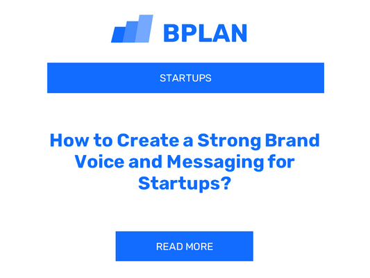 How to Create a Strong Brand Voice and Messaging for Startups?