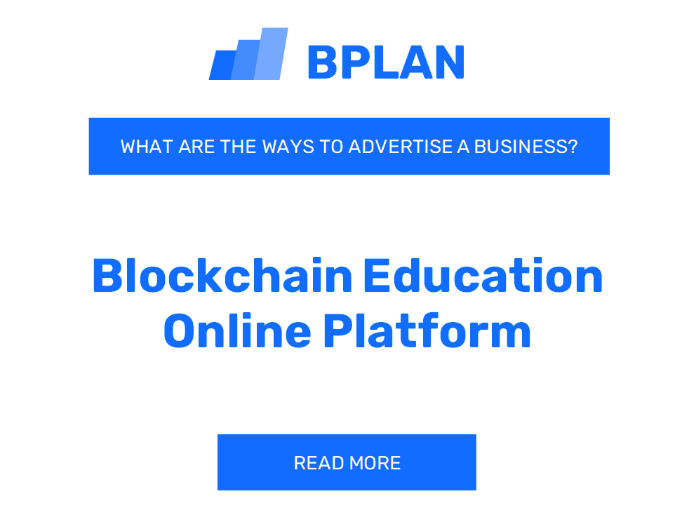 What Are Effective Ways to Advertise a Blockchain Education Online Platform Business?