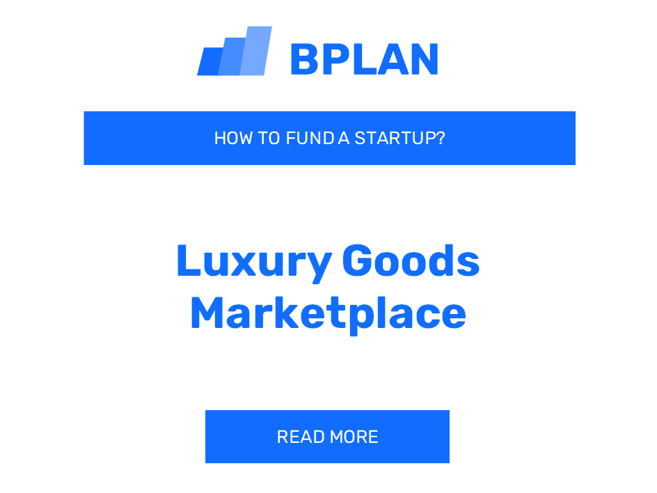 How to Fund a Luxury Goods Marketplace Startup?