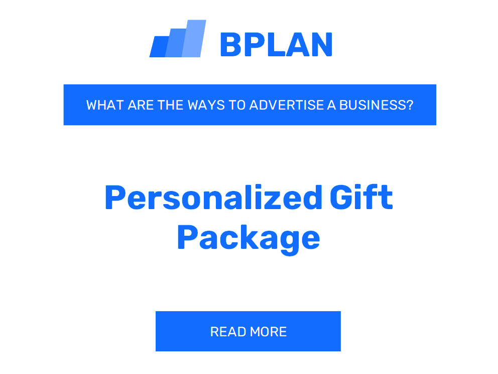 What Are Effective Ways to Advertise a Personalized Gift Package Business?