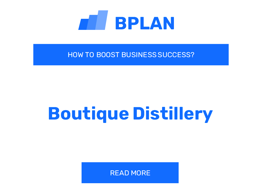 How to Boost Boutique Distillery Business Success?