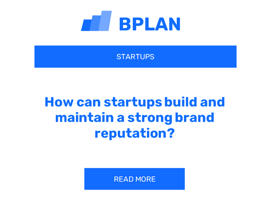 How can startups build and maintain a strong brand reputation?