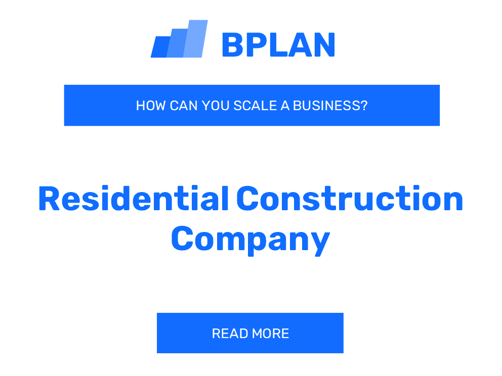 How Can You Scale a Residential Construction Company Business?